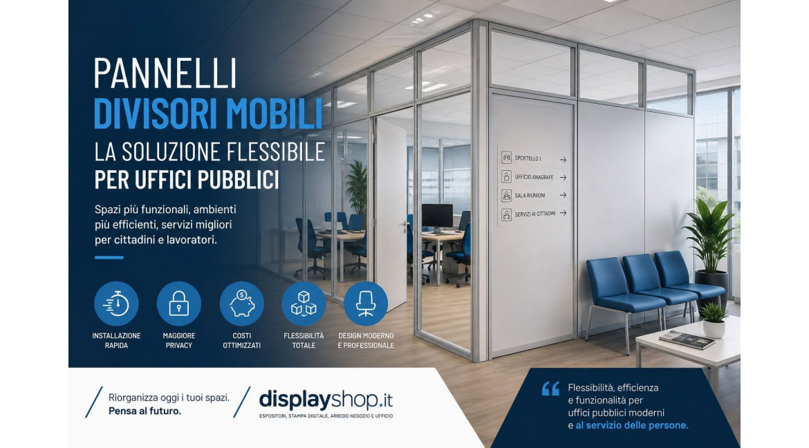 PERCHE' I PANNELLI DIVISORI MOBILI SONO IDEALI PER RIORGANIZZARE GLI SPAZI INTERNI DEGLI UFFICI PUBBLICI
