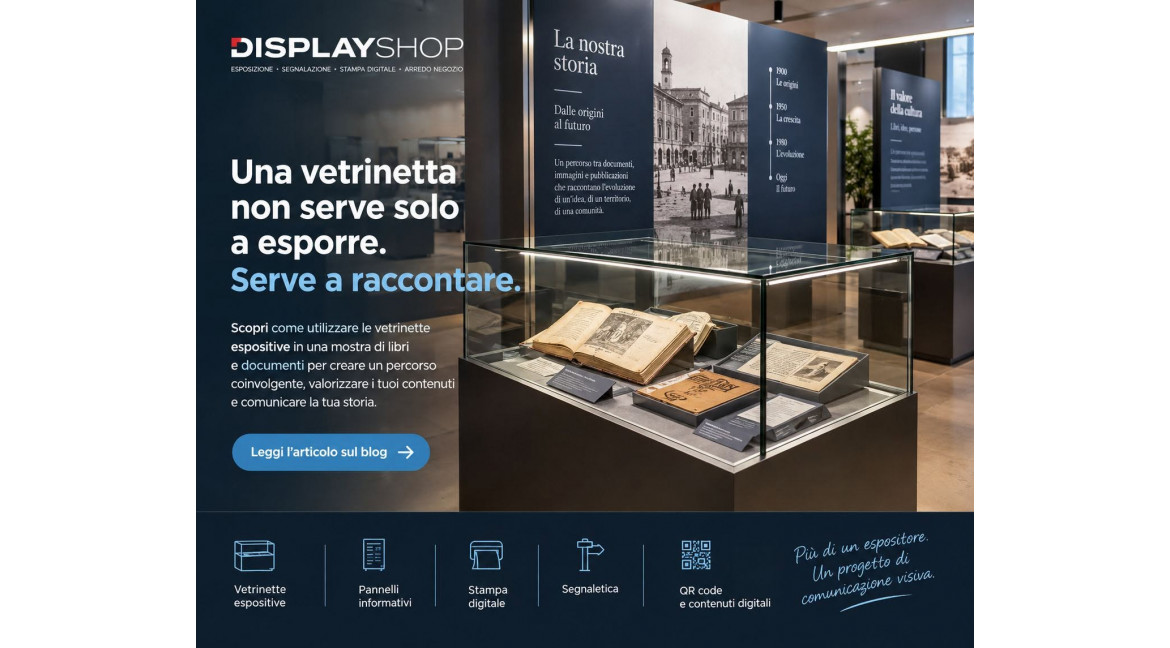 LE VETRINETTE ESPOSITIVE: COME UTILIZZARLE IN UNA MOSTRA DI LIBRI E DOCUMENTI